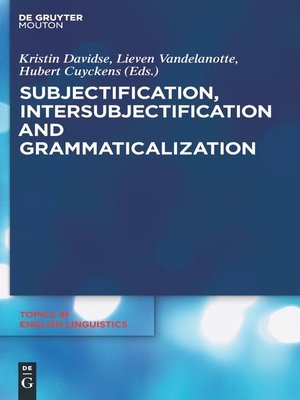 cover image of Subjectification, Intersubjectification and Grammaticalization